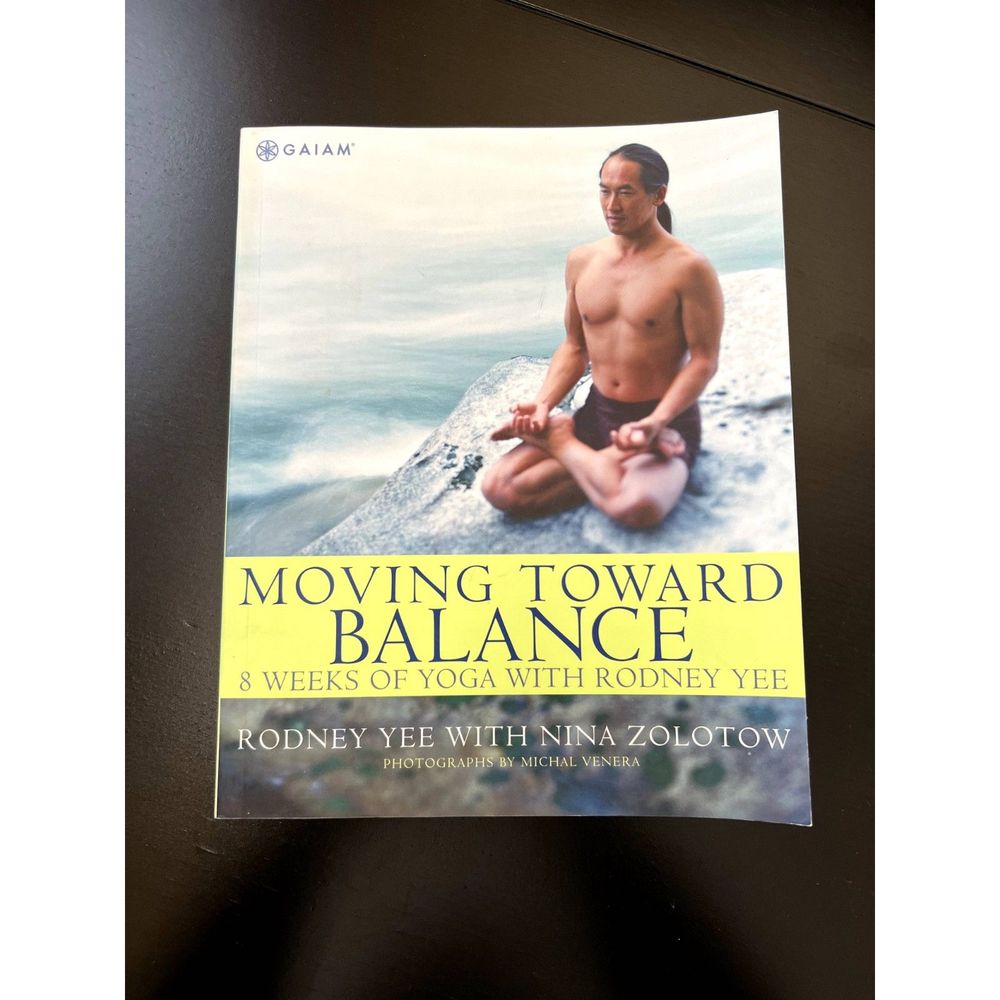 Rodney Yee Yoga book, Moving Towards balance, published by GAIAM